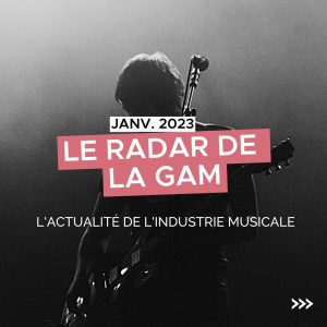 le radar de La GAM | Janvier 2023